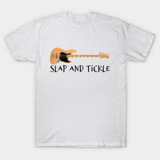 Slap and Tickle - Bass Guitar T-Shirt